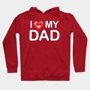 I Love My Dad Hoodie